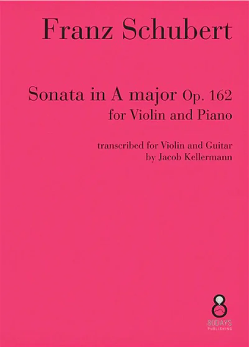 Franz Schubert - Sonata for Violin and Piano Op. 162 transcribed for Violin and Guitar